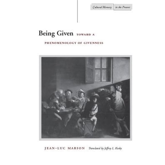 Pre-Owned Cultural Memory in the Present: Being Given : Toward a Phenomenology of Givenness (Hardcover)