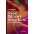 thumbnail image 1 of Special Relativity in General Frames: From Particles to Astrophysics (Graduate Texts in Physics), 1 of 3