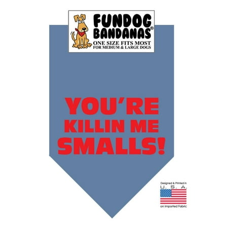 Dog Bandana Small Fun Dog Bandana - You're Killing Me Smalls - One Size Fits Most for Medium to Large Dogs, chambray pet scarf ()