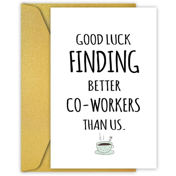 Good Luck Finding Better Co-Workers Than Us Card – Humorous Goodbye Card with Envelope – Perfect for Farewell Wishes to Colleagues