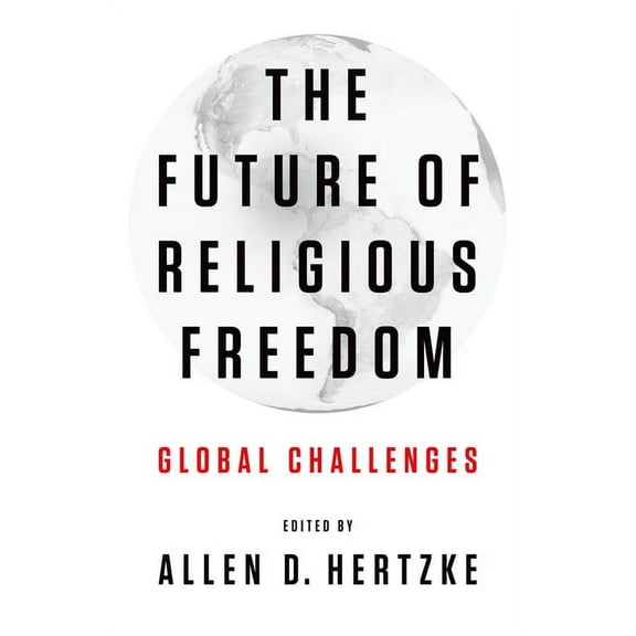 The Future of Religious Freedom: Global Challenges, (Paperback)