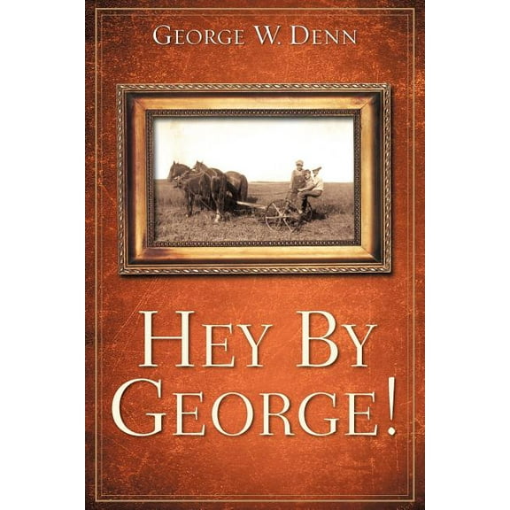 Hey by George!, (Paperback)