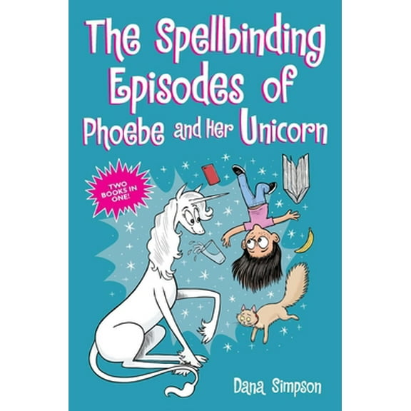 Pre-Owned The Spellbinding Episodes of Phoebe and Her Unicorn: Two Books in One (Paperback) 1524869813 9781524869816