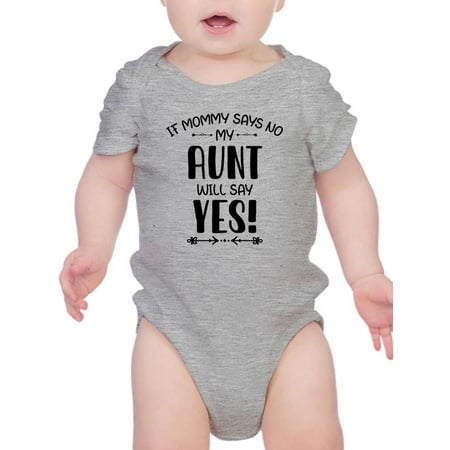 

My Aunt Will Say Yes! Bodysuit Infant -Smartprints Designs 24 Months