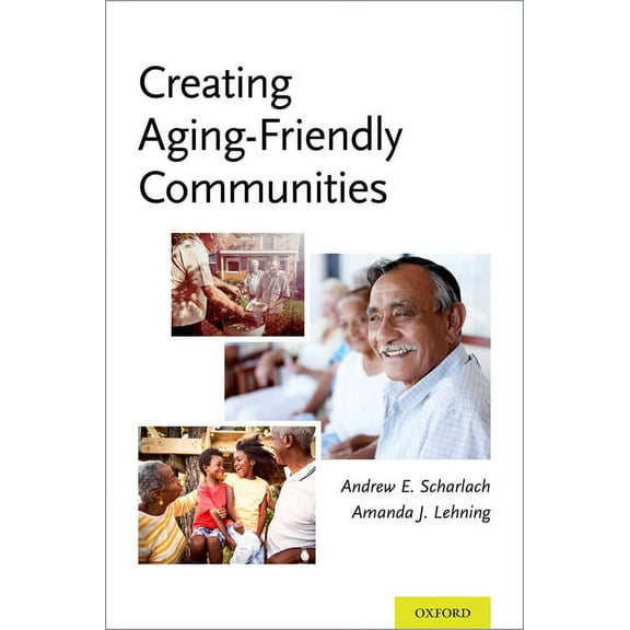 Creating Aging-Friendly Communities, (Hardcover)