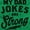 Irish Green, variant on My Dad Jokes Are Strong Funny Fathers Men's Graphic T Shirt Tees Brisco Brands S