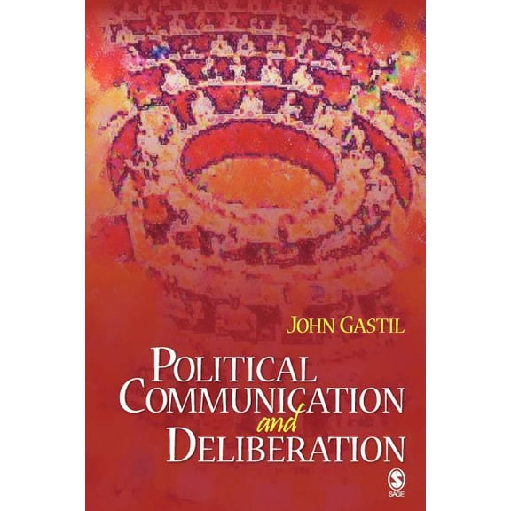 Political Communication and Deliberation, (Paperback)