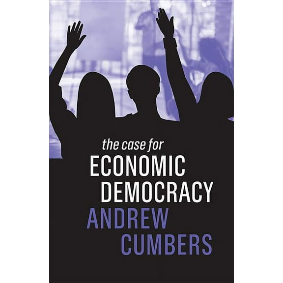 Case for: The Case for Economic Democracy (Paperback)