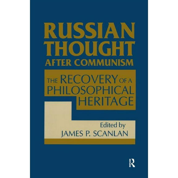 Russian Thought After Communism: The Rediscovery of a Philosophical Heritage: The Rediscovery of a Philosophical Heritag, (Hardcover)
