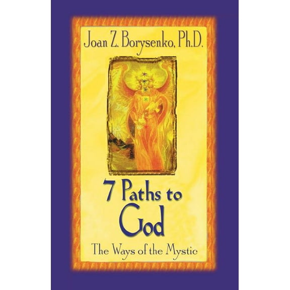 7 Paths to God: The Ways of the Mystic, (Paperback)