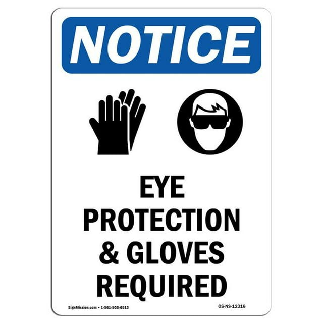 SignMission OS-NS-A-1218-V-12316 12 x 18 in. OSHA Notice Sign - Eye Protection & Gloves