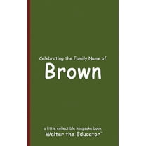 Celebrating Family Names Book Celebrating the Family Name of Brown, (Paperback)