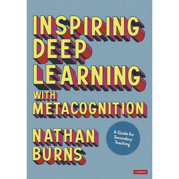 Inspiring Deep Learning with Metacognition: A Guide for Secondary Teaching, (Hardcover)