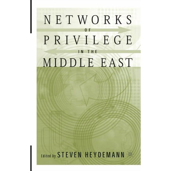 Networks of Privilege in the Middle East: The Politics of Economic Reform Revisited, (Paperback)