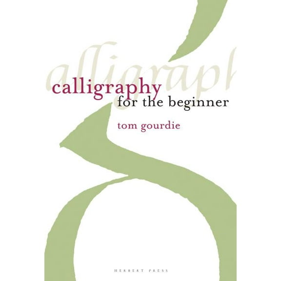 Pre-Owned Calligraphy for the Beginner (Paperback) 1912217538 9781912217533
