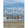 thumbnail image 1 of Pre-Owned Taking the Plunge: The Healing Power of Wild Swimming for Mind, Body & Soul, (Hardcover), 1 of 1