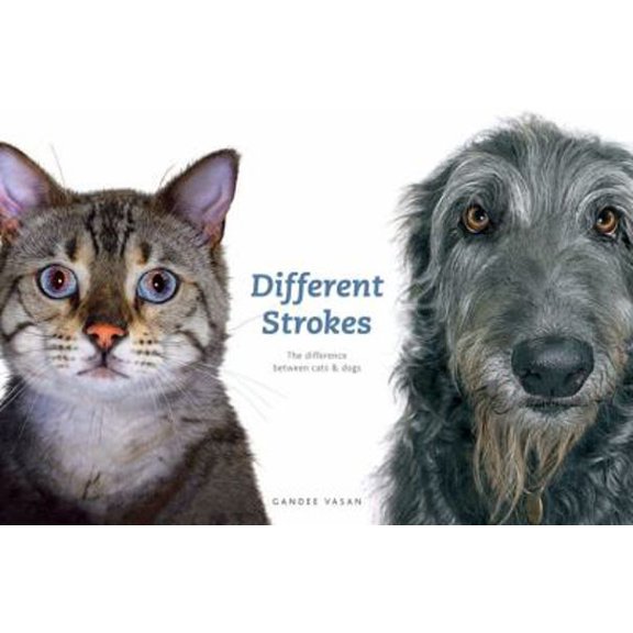 Pre-Owned Different Strokes: The Difference Between Cats & Dogs (Hardcover) 0764162853 9780764162855