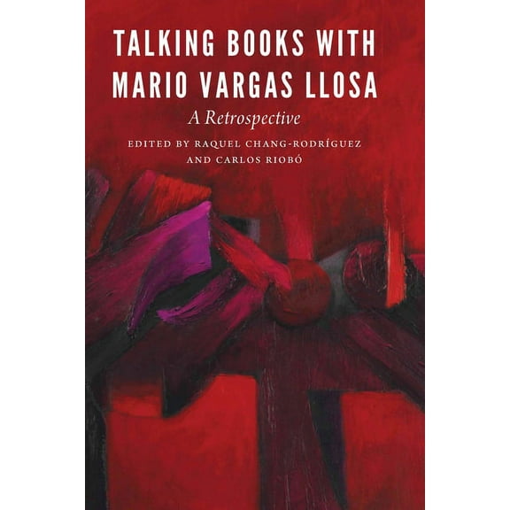 New Hispanisms Talking Books with Mario Vargas Llosa: A Retrospective, (Hardcover)