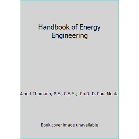 Pre-Owned Handbook of Energy Engineering (Hardcover) 0881731242 9780881731248