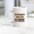 thumbnail image 4 of Good Ideas Start With Coffee 11oz Ceramic Coffee Mug | Funny Cups, 4 of 8