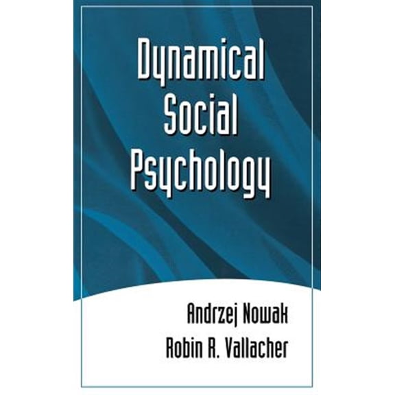 Pre-Owned Dynamical Social Psychology [Hardcover] Nowak, Andrzej and Vallacher, Robin R.