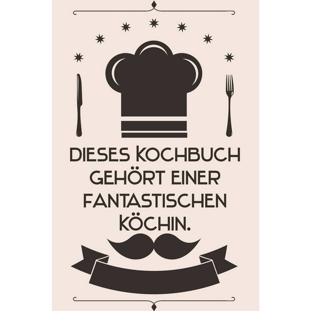 Dieses Kochbuch gehört einer fantastischen Köchin Kochbuch Rezepte