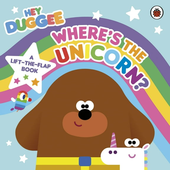 Hey Duggee: Wheres the Unicorn: A Lift-the-Flap Book (Board Book)