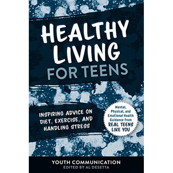 Pre-Owned Healthy Living for Teens: Inspiring Advice on Diet, Exercise, and Handling Stress (Paperback) 1510759905 9781510759909
