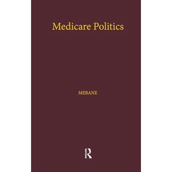 Pre-Owned Health Care Policy in the United States Medicare Politics: Exploring the Roles of Media Coverage, Political Information, and Political Participation, (Paperback)