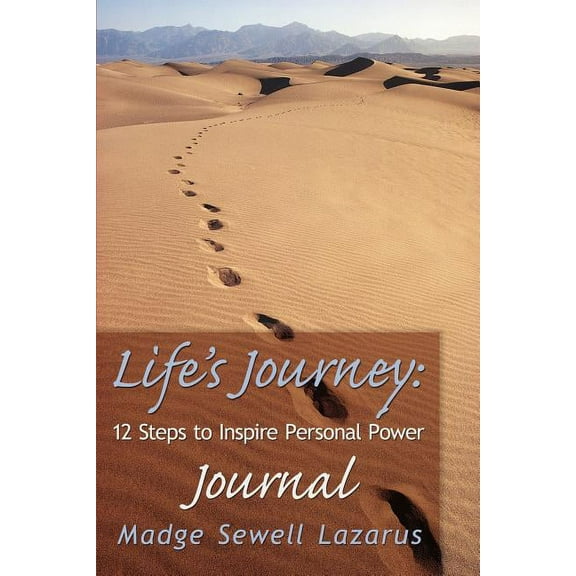 Life's Journey: 12 Steps to Inspire Personal Power Journal, (Paperback)