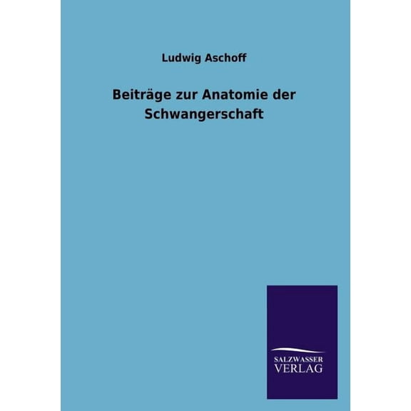 Beiträge zur Anatomie der Schwangerschaft (Paperback)