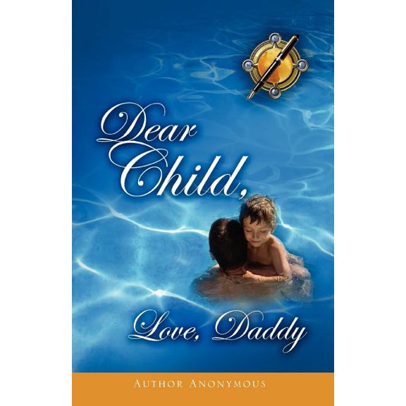 Dear Child, Love, Daddy, (Paperback)