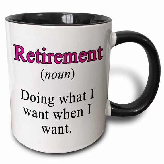 3drose, Retirement Noun Doing What I Want When I Want Pink, 11oz Two-tone Black Mug