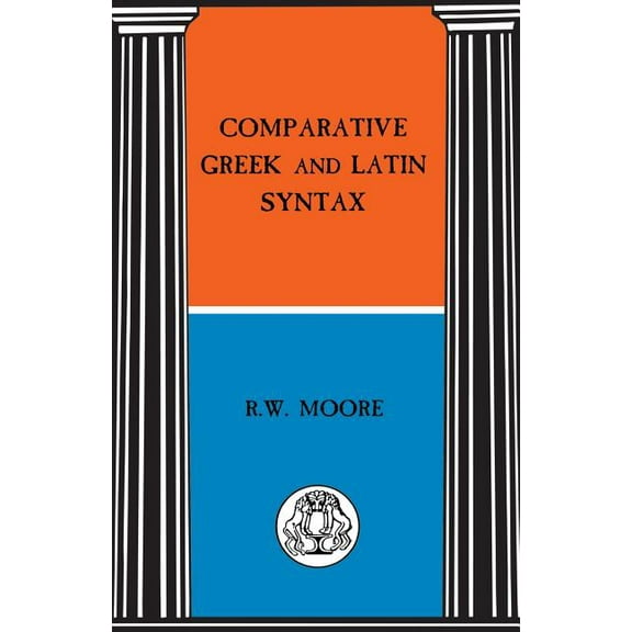 Bcp Advanced Language S Comparative Greek and Latin Syntax, (Paperback)