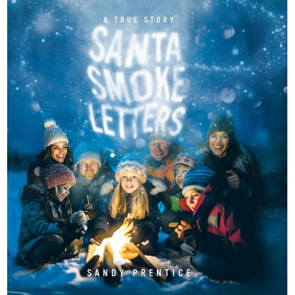 Santa Smoke Letters: A True Story, (Hardcover)