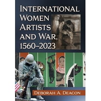 International Women Artists and War, 1560-2023, (Paperback)