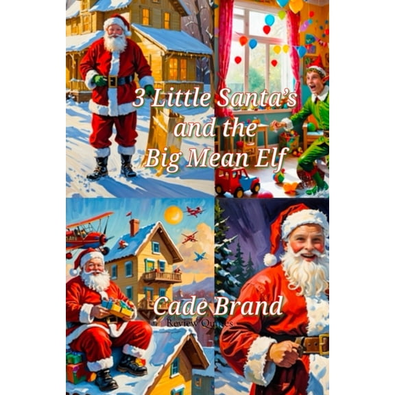 3 Little Santa's and the Big Mean Elf, (Paperback)