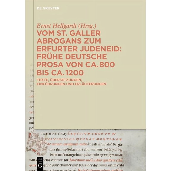 Vom St. Galler Abrogans Zum Erfurter Judeneid: Texte - Ãbersetzungen - Kommentare, (Hardcover)
