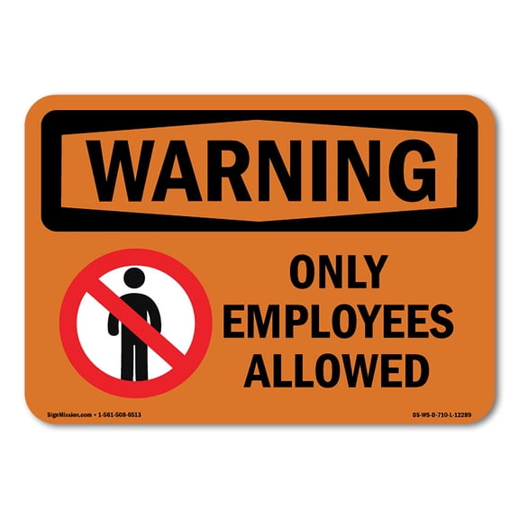OSHA WARNING Sign - Only Employees Allowed With Symbol | Plastic Sign | Protect Your Business, Construction Site, Warehouse & Shop Area | Made in the USA