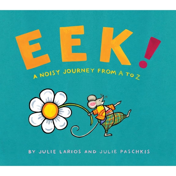 Eek!: A Noisy Journey from A to Z, (Paperback)