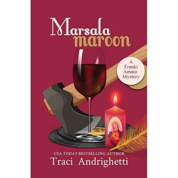 Franki Amato Mysteries Marsala Maroon: A Private Investigator Comedy Mystery, Book 6, (Paperback)