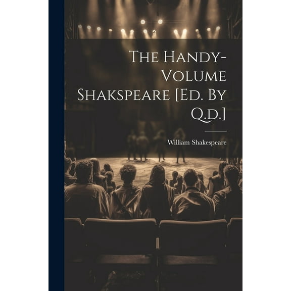 The Handy-volume Shakspeare [ed. By Q.d.] (Paperback)