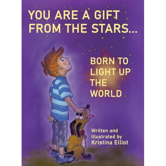 You Are a Gift from the Stars... Born to Light up the World, (Hardcover)