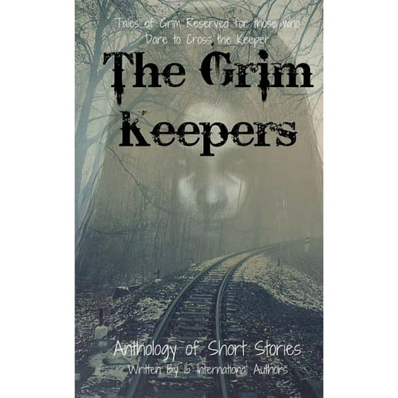The Grim Keepers : Anthology of Short Stories (Paperback)