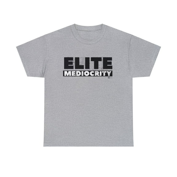 DJH Apparel | Elite Mediocrity Funny Comical Unisex T-shirt
