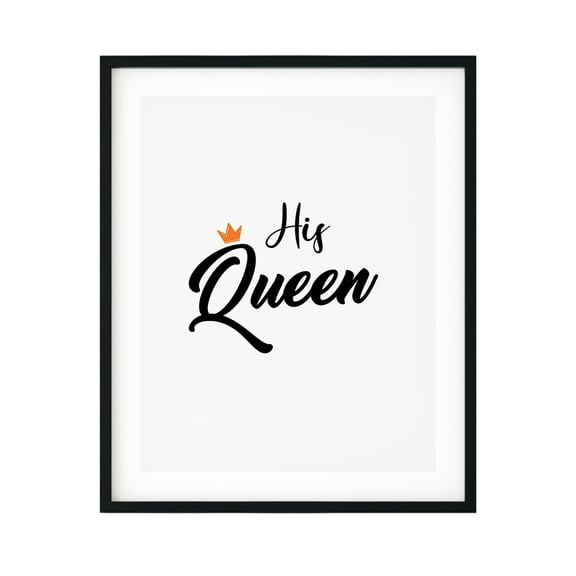 Designs ByLITA His Queen 11 x 14 UNFRAMED Print Cute Typography Wall Art