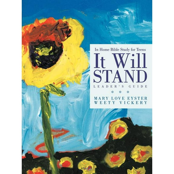It Will Stand: Leader's Guide: In Home Bible Study for Teens, (Paperback)