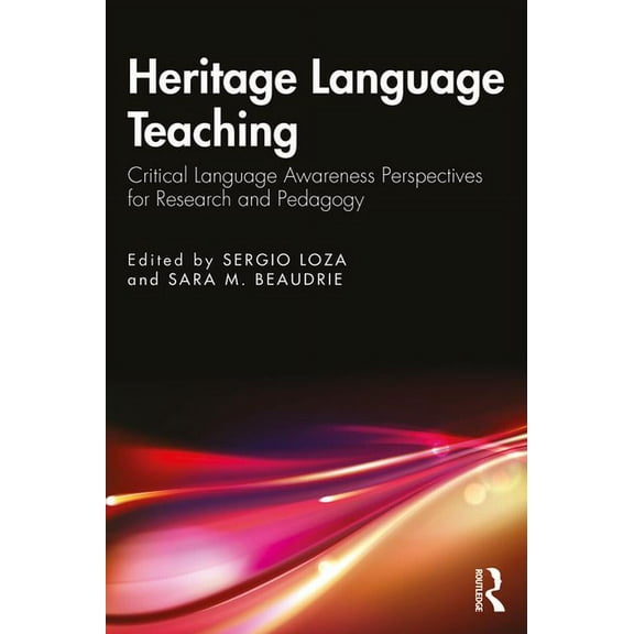 Heritage Language Teaching: Critical Language Awareness Perspectives for Research and Pedagogy, (Paperback)