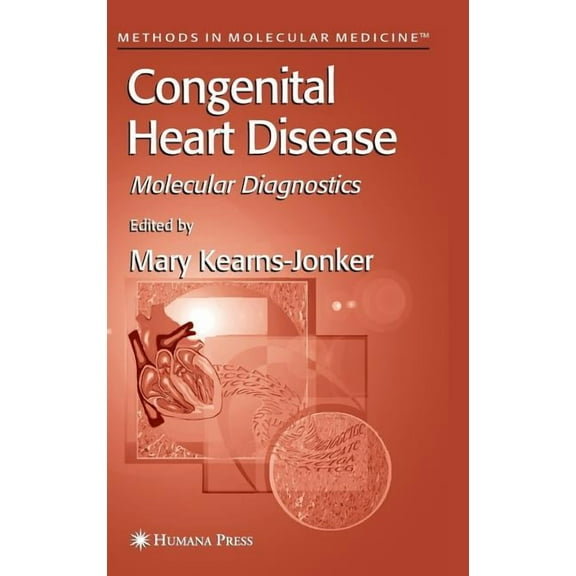 Methods in Molecular Medicine Congenital Heart Disease: Molecular Diagnostics, Book 126, (Hardcover)