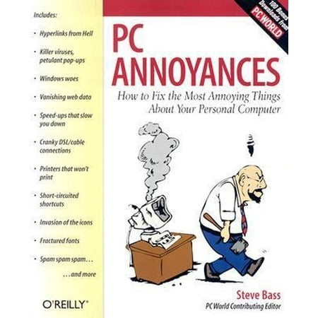 PC Annoyances: How to Fix the Most Annoying Things About Your Personal Computer [Paperback - Used]